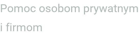 Pomoc osobom prywatnym i firmom